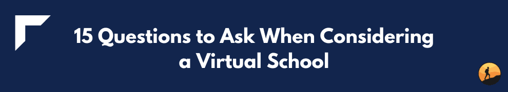 15 Questions to Ask When Considering a Virtual School