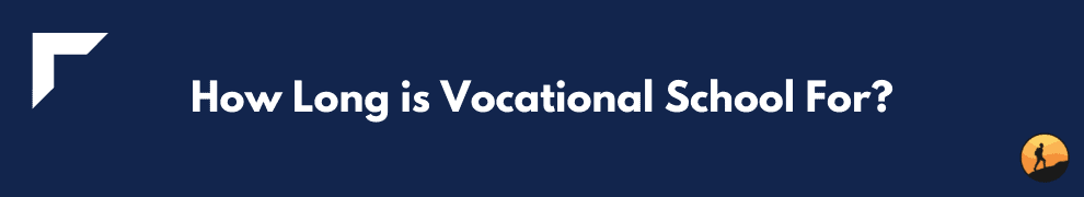 How Long is Vocational School For?