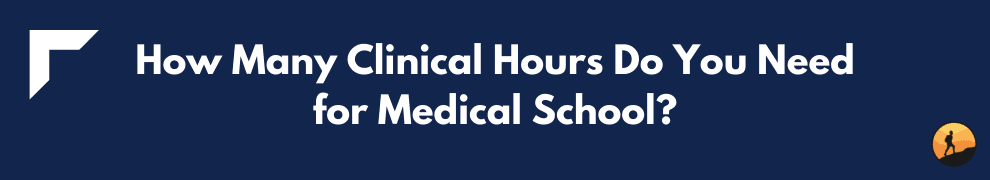 How Many Clinical Hours Do You Need for Medical School?