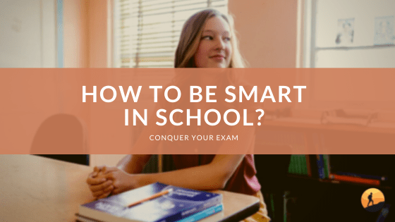 How to Be Smart in School?