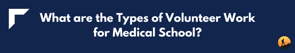 What are the Types of Volunteer Work for Medical School?