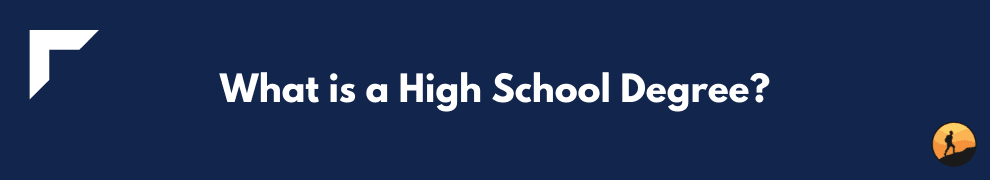 What is a High School Degree?