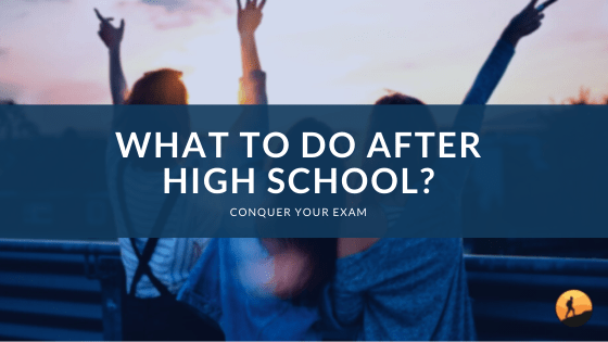What to Do After High School?
