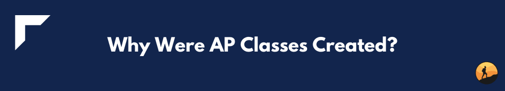 Why Were AP Classes Created?
