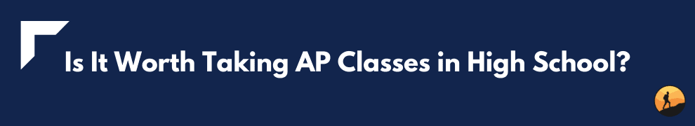 Is It Worth Taking AP Classes in High School?