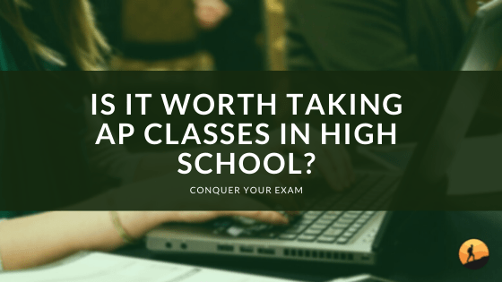 Is it Worth Taking AP Classes in High School?