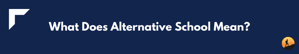 What Does Alternative School Mean?