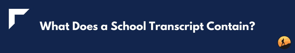 What Does a School Transcript Contain?