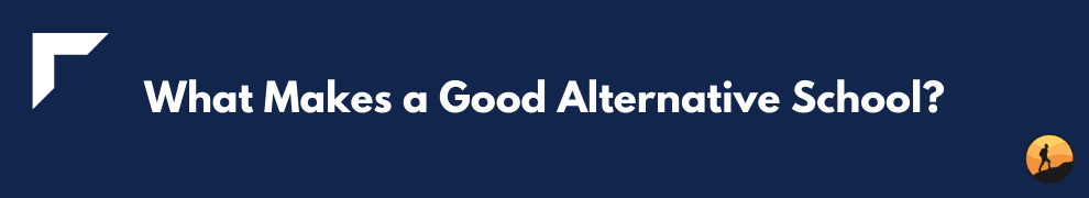 What Makes a Good Alternative School?