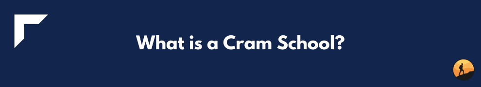 What is a Cram School?