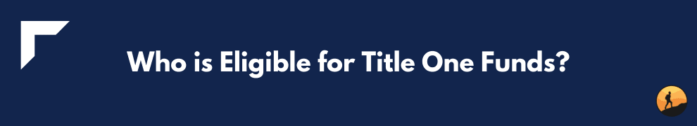 Who is Eligible for Title One Funds?
