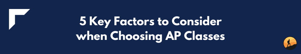 5 Key Factors to Consider when Choosing AP Classes