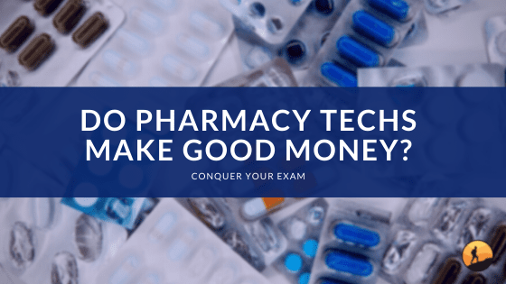Do Pharmacy Techs Make Good Money?