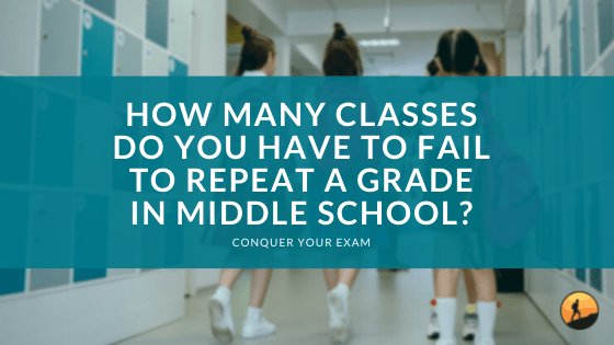 How Many Classes Do You Have to Fail to Repeat a Grade in Middle School?