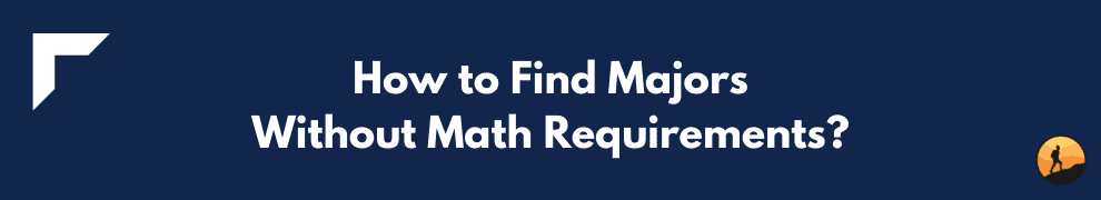 How to Find Majors Without Math Requirements?