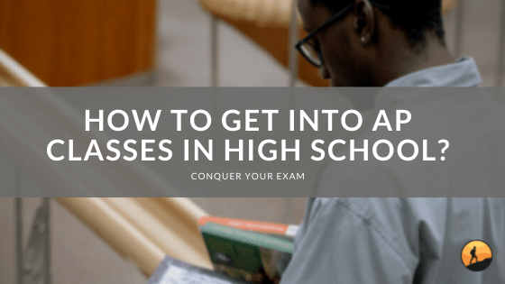 How to Get into AP Classes in High School?
