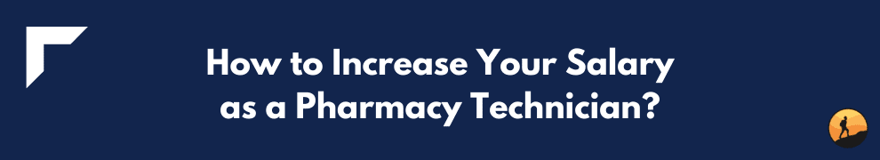 How to Increase Your Salary as a Pharmacy Technician?