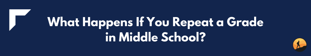 What Happens If You Repeat a Grade in Middle School?