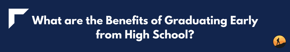 What are the Benefits of Graduating Early from High School?