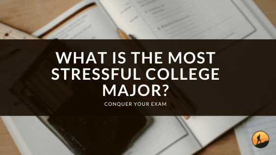 What is the Most Stressful College Major?