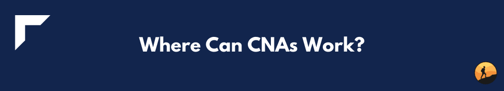 Where Can CNAs Work?