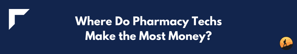Where Do Pharmacy Techs Make the Most Money?