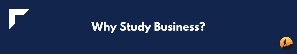 Why Study Business?