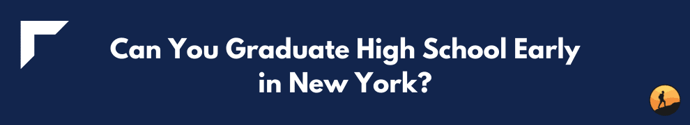 Can You Graduate High School Early in New York?