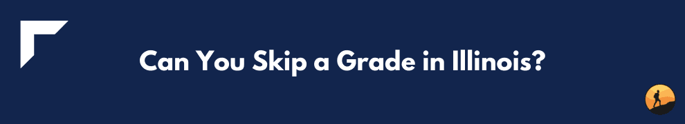 Can You Skip a Grade in Illinois?