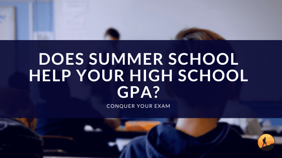 Does Summer School Help Your High School GPA?