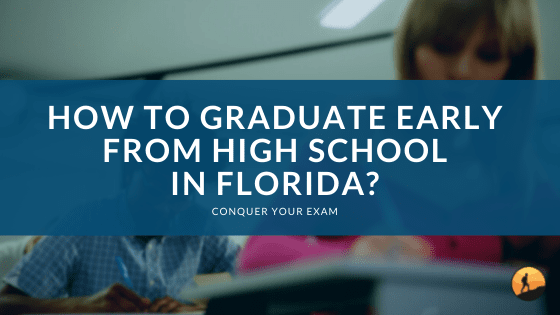 How to Graduate Early from High School in Florida?
