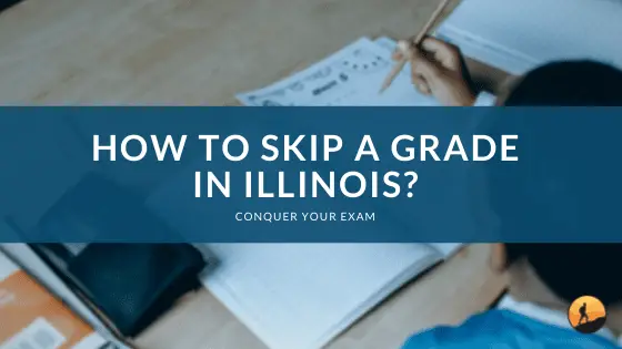 How to Skip a Grade in Illinois?