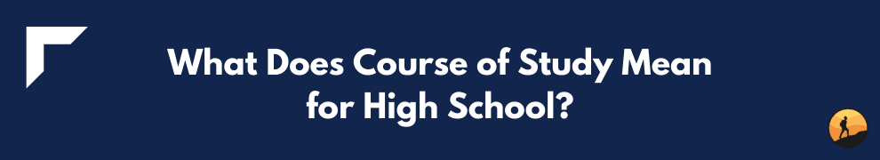 What Does Course of Study Mean for High School?