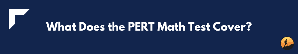 What Does the PERT Math Test Cover?