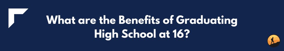 What are the Benefits of Graduating High School at 16?