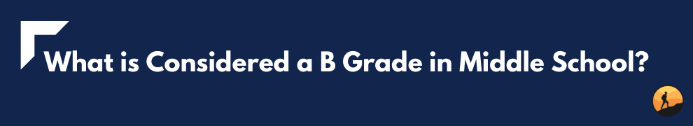 What is Considered a B Grade in Middle School?