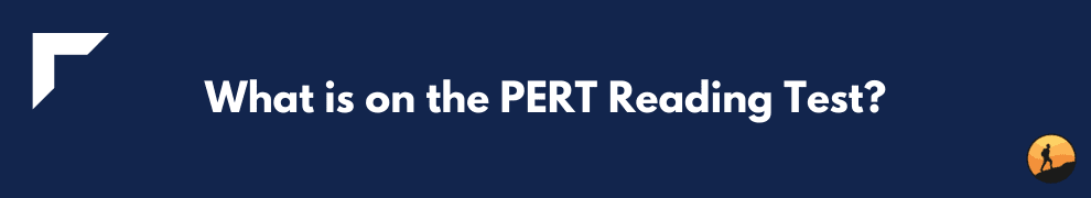 What is on the PERT Reading Test?