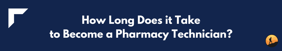 How Long Does it Take to Become a Pharmacy Technician?