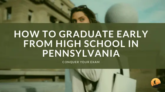 How to Graduate Early from High School in Pennsylvania