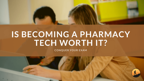 Is Becoming a Pharmacy Tech Worth It?
