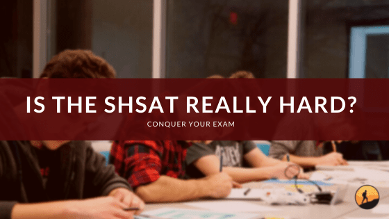 Is the SHSAT Really Hard?