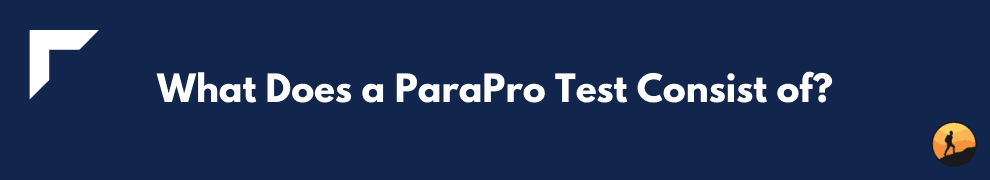 What Does a ParaPro Test Consist of?