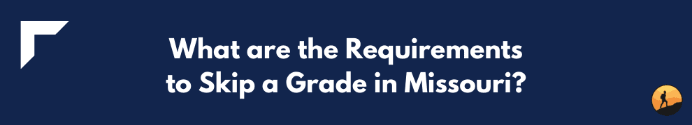 What are the Requirements to Skip a Grade in Missouri?