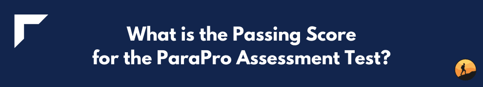 What is the Passing Score for the ParaPro Assessment Test?