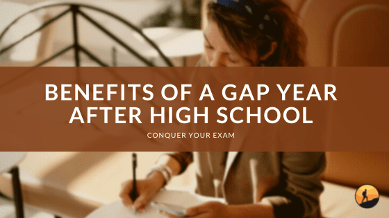 Benefits of a Gap Year After High School