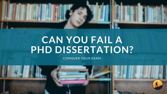 Can You Fail a PhD Dissertation?