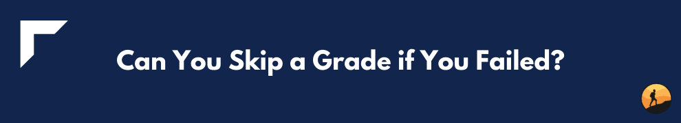 Can You Skip a Grade if You Failed?