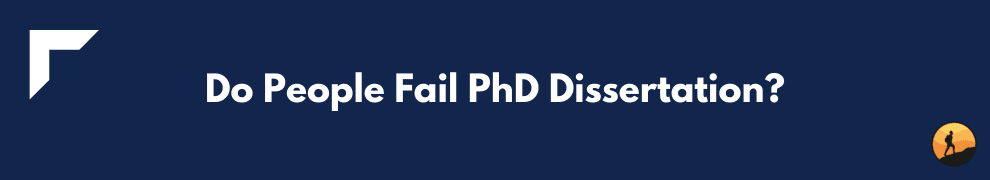 Do People Fail PhD Dissertation?