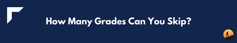 How Many Grades Can You Skip?