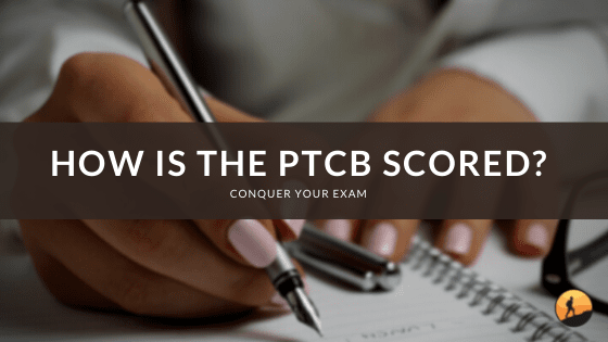 How is the PTCB scored